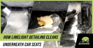 How Limelight Detailing Cleans Underneath Car Seats