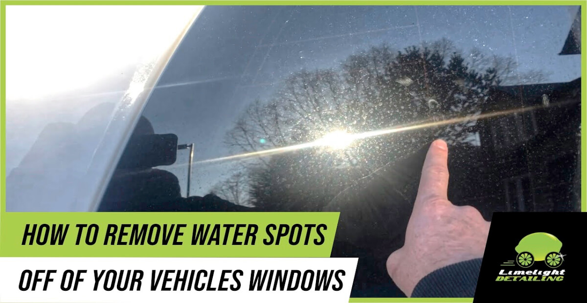How to Remove Water Spots Off of Your Vehicles Windows