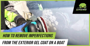 How to Remove Imperfections from the Exterior Gel Coat on a Boat